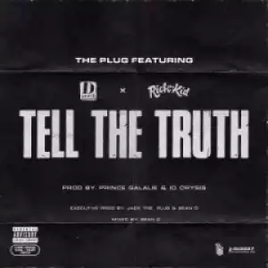 the Plug - Tell d Truth (feat. D-Block Europe & Rich the Kid)